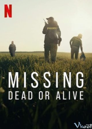 Phim Mất Tích: Đã Chết Hay Còn Sống? - Missing: Dead Or Alive? (2023)