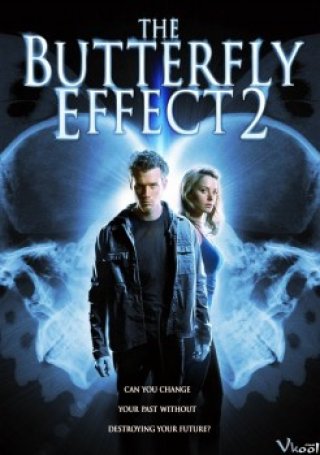 Phim Hiệu Ứng Cánh Bướm 2 - The Butterfly Effect 2 (2006)