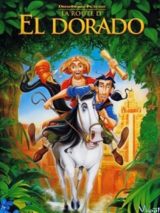 Hành Trình Đến Thành Phố Vàng - The Road To El Dorado (2000)
