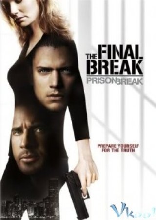 Vượt Nguc 5: Cuộc Vượt Ngục Cuối Cùng - Prison Break: The Final Break (2009)