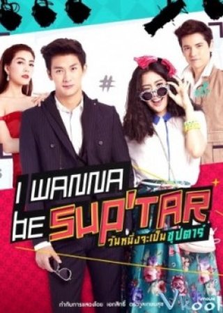 Phim Siêu Sao Siêu Xịt - Wannueng Jaa Pben Superstar (2015)