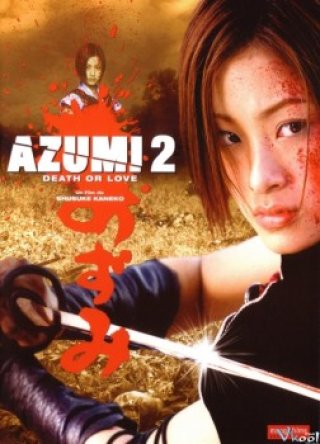 Phim Sát Thủ 2: Tử Thần Tình Yêu - Azumi 2: Death Or Love (2005)