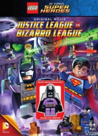 Lego Liên Minh Công Lý Vs Liên Minh Bizarro - Lego Dc Comics Super Heroes: Justice League Vs. Bizarro League (2015)