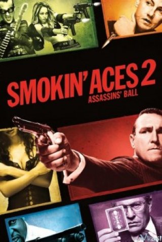 Bắn Giết Điên Đảo 2 - Smokin' Aces 2: Assassins Ball 2010