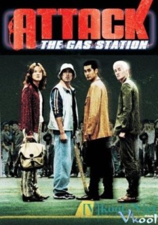 Tấn Công Trạm Xăng - 주유소 습격사건 - Attack The Gas Station (1999)