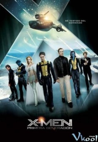 Dị Nhân: Thế Hệ Đầu Tiên - X-men: First Class 2011