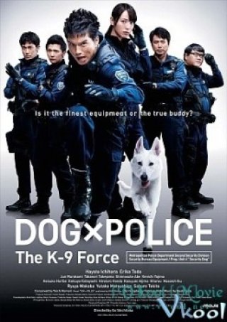 Chú Chó Đặc Nhiệm - Dog X Police: The K-9 Force (2011)