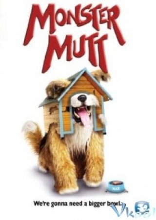 Chú Chó Khổng Lồ - Monster Mutt (2010)