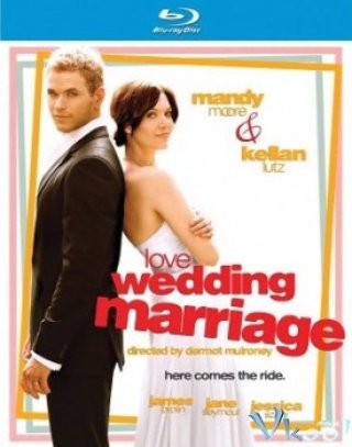Tình Yêu, Đám Cưới, Hôn Nhân - Love, Wedding, Marriage (2011)
