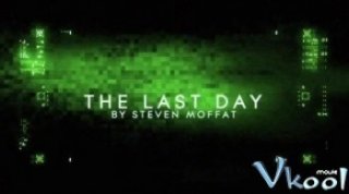 The Last Day - The Last Day (doctor Who) (2013)