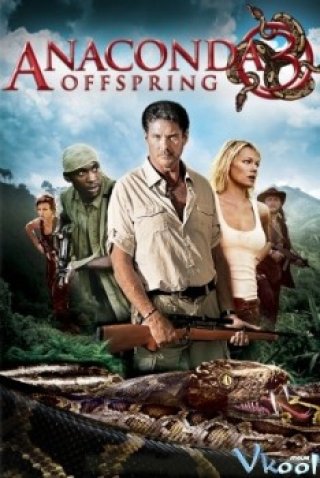 Cuộc Săn Lùng Rắn Khổng Lồ 3 - Anaconda 3: The Offspring (2008)