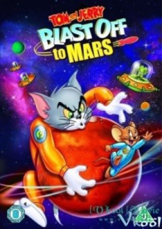 Tom Và Jerry Mắc Kẹt Ở Sao Hỏa - Tom And Jerry Blast Off To Mars 2005