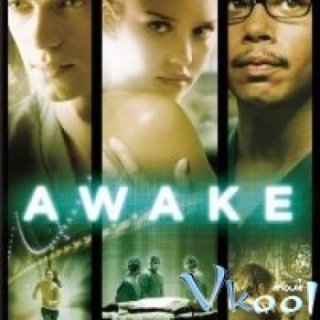 Sau Cơn Mê - Awake (2007)