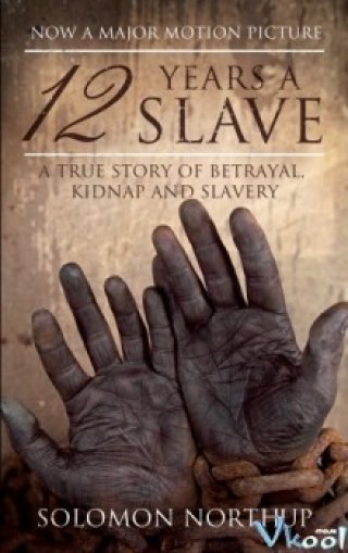 12 Năm Nô Lệ - 12 Years A Slave (2013)