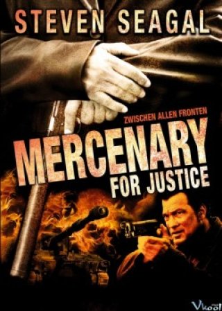 Lính Đánh Thuê Hiệp Nghĩa - Mercenary For Justice (2006)