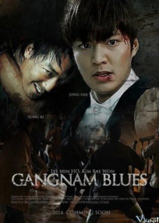 Phim Bụi Đời Gangnam - Gangnam Blues (2015)