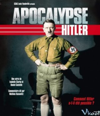 Phim Ngày Tàn Của Hitler - Apocalypse Hitler (2011)