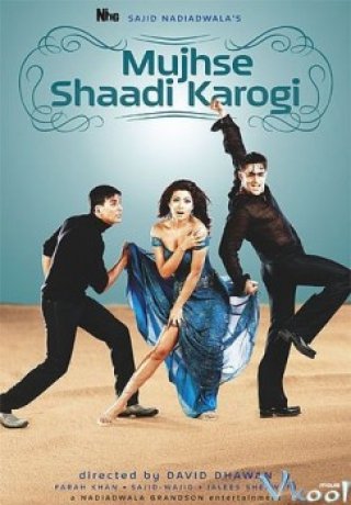 Kẻ Nóng Tính - Mujhse Shaadi Karogi (2004)