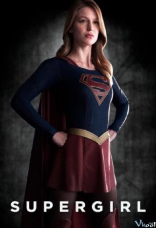 Cô Gái Siêu Nhân 1 - Supergirl Season 1 2015