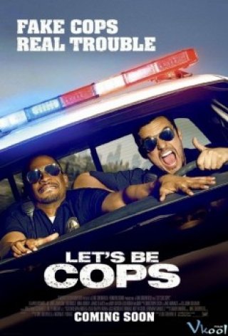Hãy Làm Cớm Nào - Let's Be Cops (2014)