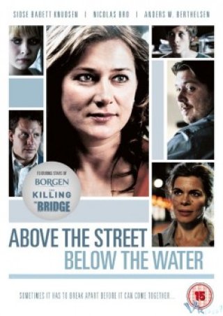 Đường Đời Năm Bảy Lối - Above The Street, Below The Water (2009)