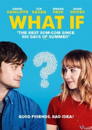 Nếu Tình Là Bạn - What If (2013)