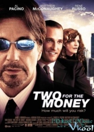 Ai Cũng Vì Tiền - Two For The Money (2005)