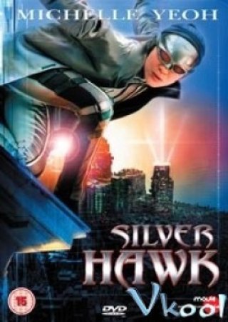 Phim Ó Bạc - Silver Hawk (2004)
