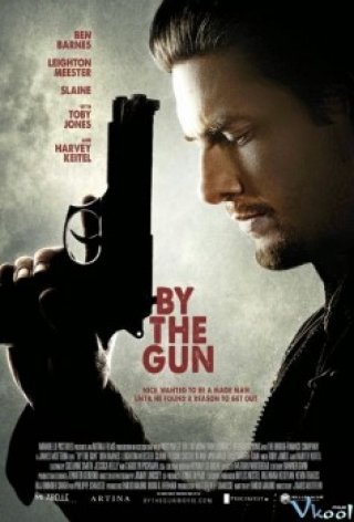 Nòng Súng Trên Tay - By The Gun (2014)