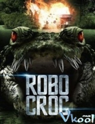 Cá Sấu Máy - Robo: Croc (2013)