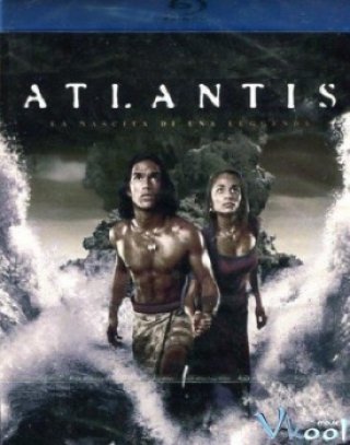 Huyền Thoại Về Một Thế Giới Đã Mất - Atlantis: End Of A World, Birth Of A Legend 2011