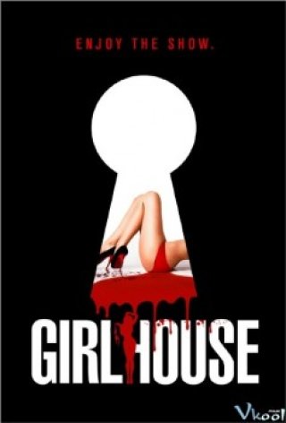 Phim Truy Sát Gái Gọi - Girl House (2015)