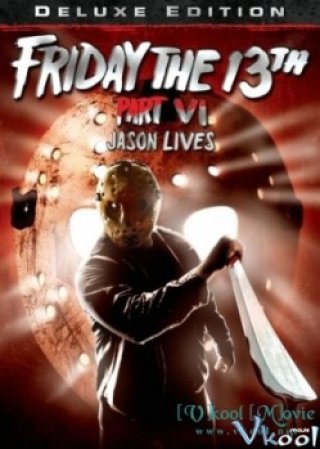 Thứ Sáu Ngày 13: Jason Sống Lại - Jason Lives Friday The 13th Part Vi (1986)