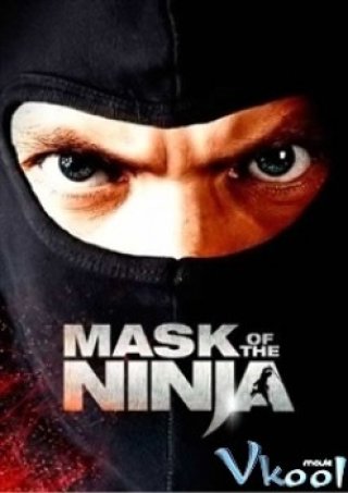 Mặt Nạ Ninja - Mask Of The Ninja (2008)