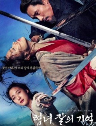 Phim Kiếm Ký - Memories Of The Sword (2015)