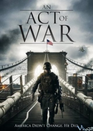Đạo Luật Của Chiến Tranh - An Act Of War (2015)