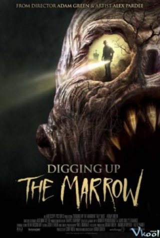 Phim Khai Quật Tổ Quỷ - Digging Up The Marrow (2014)