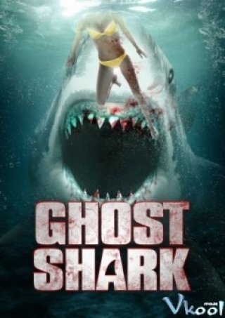 Cá Mập Ma - Ghost Shark (2013)