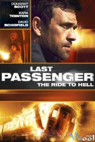 Phim Hành Khách Cuối Cùng - Last Passenger (2013)
