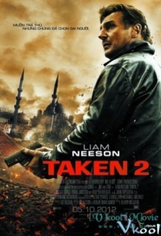 Cưỡng Đoạt 2 - Taken 2 (2012)
