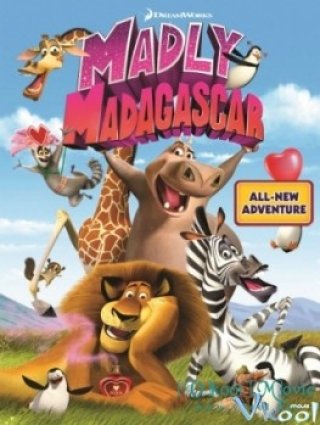 Valentine Điên Rồ - Madly Madagascar (2013)