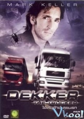Xa Lộ Rực Lửa - Dekker The Trucker (2007)