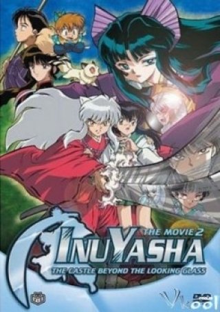 Inuyasha: Tòa Lâu Đài Bên Kia Màn Gương - Inuyasha The Movie 2: The Castle Beyond The Looking Glass (2002)