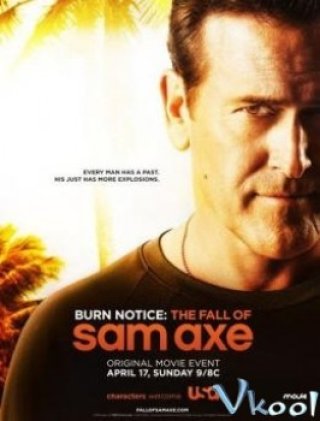 Nhật Ký Sự Sụp Đổ Của Sam Axe - Burn Notice: The Fall Of Sam Axe (2011)