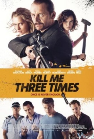Ba Lần Chết Hụt - Kill Me Three Times (2014)