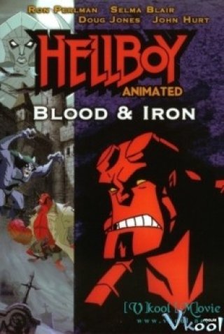 Đứa Con Của Địa Ngục: Máu Và Sắt - Hellboy Animated: Blood And Iron (2007)