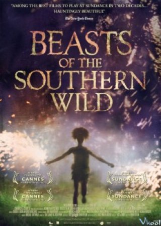Quái Vật Miền Nam Hoang Dã - Beasts Of The Southern Wild (2012)