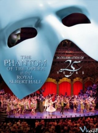 Bóng Ma Nhà Hát Albert Hall - The Phantom Of The Opera At The Royal Albert Hall 2011