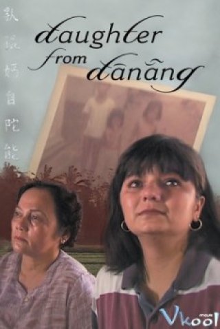 Phim Người Con Gái Đà Nẵng - Daughter From Danang (2002)