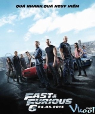 Phim Quá Nhanh Quá Nguy Hiểm 6 - Fast & Furious 6 (2013)